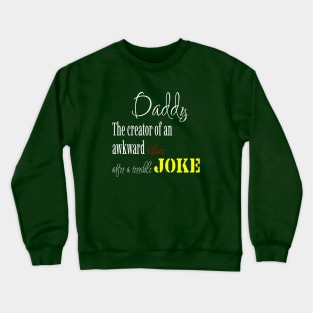Dad's joke, funny lines, father's fave Crewneck Sweatshirt